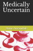Medically Uncertain