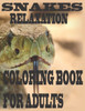 Snakes relaxation coloring book for adults: Stress Relief Coloring Book, Realistic SNAKES for Coloring Stress Relieving - Illustrated Drawings and Art