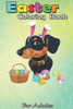 Easter Coloring Book For Adults: Happy Dachshund Easter Bunny Egg Gift for Kids A Happy Easter Coloring Book For Teens & Adults - Great Gifts with Fun