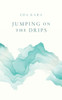 Jumping on the Drips: Connected Stories