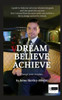 Dream, Believe, Achieve!: Change Your Mindset
