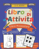 Libro Prescolare 3-6 Libro di AttivitÃ : Unisci i Puntini per Bambini 3-6 Anni-5 attivitÃ  per bambini (Disegni da Colorare-Matematica -calcoli- labirin