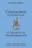 Centauros en Astrología. El Valor de la Transformación