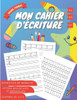 Mon cahier d'Ã©criture: Livre d'activitÃ©s pour apprendre Ã  Ã©crire les lettres et les chiffres. Apprendre l'alphabet et les chiffres en s'amusa