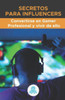 Secretos para Influencers: Convertirse en Gamer Profesional: Estrategia, Trucos, Claves y Secretos Profesionales para convertirse en Gamer y vivi