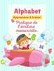 Apprenons à tracer: Cahier d'activités et de graphisme pour jeunes enfants débutants et les tout-petits (âgés de 3 à 5 ans), Pratique de l