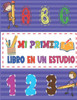 Mi primer libro en un estudio: Aprende a escribir letras y nÃºmeros para niÃ±os - Ejercicios de escritura para aprender el alfabeto para preescolares