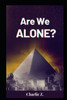 Are We ALONE?