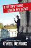 The Spy Who Used My Love: Lucien Caye Private Eye Series Book 6