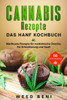 Cannabis Rezepte, 68 SÃ¼ÃŸe Rezepte. Das Hanf Kochbuch.: Marihuana Rezepte fÃ¼r medizinische Zwecke. FÃ¼r Erleichterung und SpaÃŸ.
