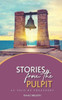 Stories From The Pulpit: As Told By Preachers