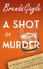 A Shot Of Murder (A Charley Hall Mystery)