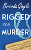 Rigged For Murder (A Charley Hall Mystery)