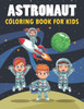 Astronaut Coloring Book For Kids: 50 Astronaut Coloring Pages For Children and Teens