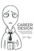 Career Design: A career coach's playbook for finding work you love and loving the work you do!