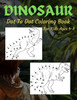 Dinosaur Dot To Dot Coloring Book For Kids Ages 4-8: Fun Connect the Dots Dinosaur Coloring Book for Kids, Great Gift for Boys & Girls