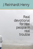 Real devotional for real people in real trouble