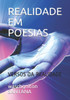 Realidade Em Poesias: Versos Da Realidade
