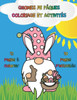 Gnomes de PÃ¢ques Coloriage et ActivitÃ©s: Jeux de PÃ¢ques Amusants et Ã‰ducatifs pour les Enfants d'Ã‚ge PrÃ©scolaire