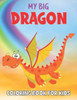 My Dragon Coloring Book For Kids: 50 Dragon Coloring Pages