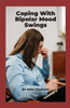 Coping With Bipolar Mood Swings: Mental Health