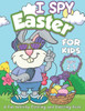I Spy Easter book for Kids ages 2-5: A fun Happy Easter Activity Coloring and Guessing Games Book for Preschoolers and Toddlers