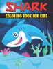 Shark Coloring Book For Kids: Fun and Relaxing Shark Designs