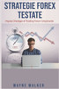 Strategie Forex Testate: Impara Strategie di Trading Forex Comprovate