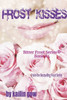 Frost Kisses (Bitter Frost #4 of The Frost Series)
