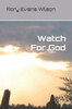 Watch For God