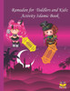 Ramadan for Toddlers and Kids: Activity Islamic Book
