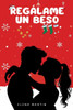 RegÃ¡lame un beso: Comedia RomÃ¡ntica-ErÃ³tica