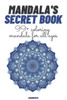 Mandala's Secret Book: The mandala coloring book for children and adults.