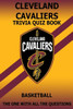 Cleveland Cavaliers Trivia Quiz Book: The One With All The Questions