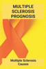 Multiple Sclerosis Prognosis: Multiple Sclerosis Causes: Multiple Sclerosis Foundation