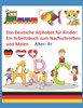 Das Deutsche Alphabet fÃ¼r Kinder: Ein Arbeitsbuch zum Nachschreiben und Malen: ABC GroÃŸ- und Kleinbuchstaben mit gepunkteten Linien