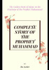 Complete Story of the Prophet Muhammad: The Golden Book of Islam: In the Footsteps of the Prophet Muhammad