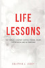 Life Lessons: 150 Things I Learned During Obama, Trump, Depression, and a Pandemic