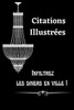 Infiltrez les dÃ®ners en ville! Citations illustrÃ©es: Citations choisies et illustrÃ©es pleines de sagesse et d'acuitÃ©. Motivation Inspiration