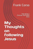 My Thoughts on following Jesus: Stop being a Christian and follow Jesus