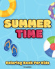 Summer Time Coloring Book For Kids: Beach Life and Summer-Themed Coloring Pages For Kids Ages 4-8