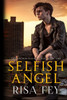 Selfish Angel: Archon Rising Book Two