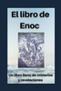 El libro de Enoc: Secretos y revelaciones del profeta Enoch