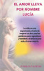 El Amor lleva por nombre Lucia