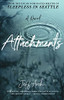 Attachments: A Novel