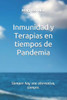 Inmunidad y Terapias en tiempos de Pandemia: Siempre hay una alternativa, siempre.