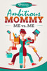Ambitious Mommy: Me vs. Me