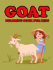 Goat Coloring Book for Kids: Amazing Goat Coloring Book for Kids. Goat Coloring Book for Kids Ages 4-8