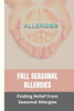 Fall Seasonal Allergies: Finding Relief From Seasonal Allergies: How To Help A Child With Seasonal Allergies
