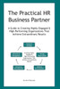 The Practical HR Business Partner: A Guide to Creating Highly-Engaged & High-Performing Organizations That Achieve Extraordinary Results